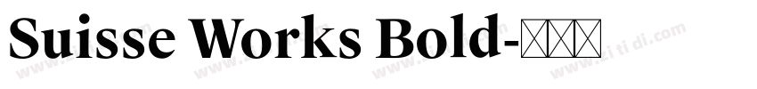 Suisse Works Bold字体转换 Suisse Works Bold字体转换